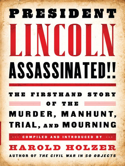 Title details for President Lincoln Assassinated!! by Harold Holzer - Wait list